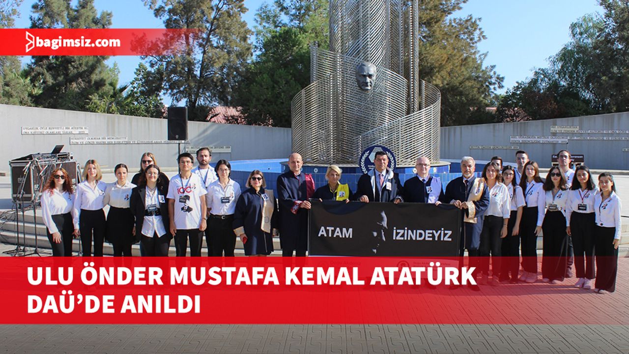 Ulu Önder Mustafa Kemal Atatürk DAÜ’de anıldı