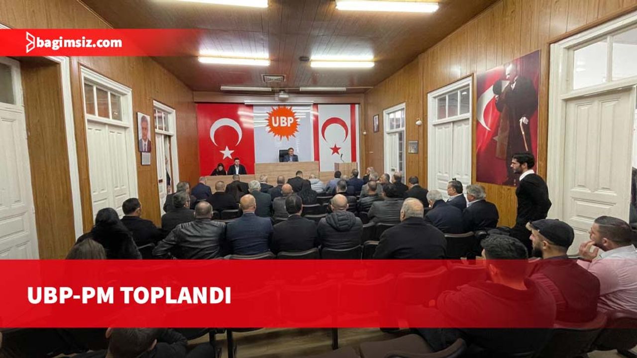UBP Parti Meclisi, hükümet icraatlarını değerlendirdi