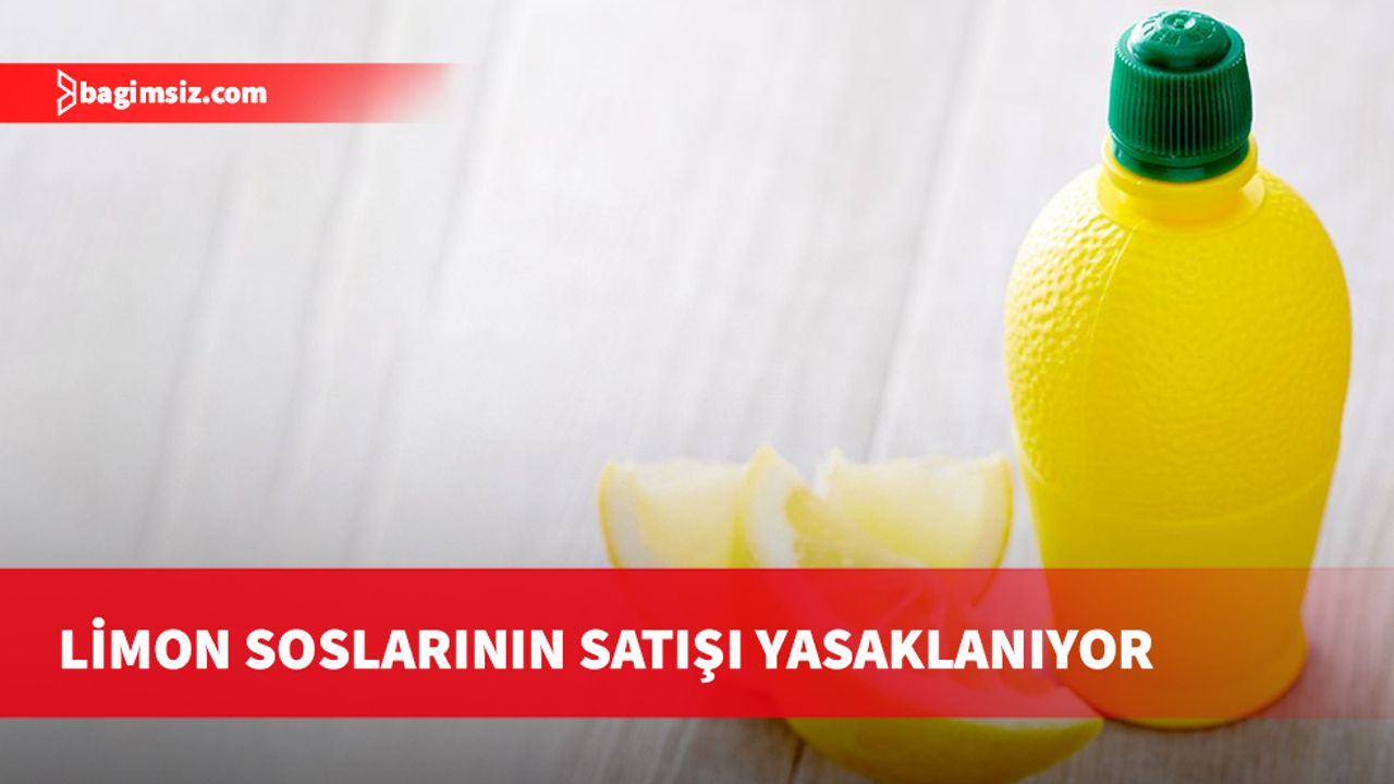 Türkiye'de yıl sonundan itibaren limon soslarının satışı yasaklanacak