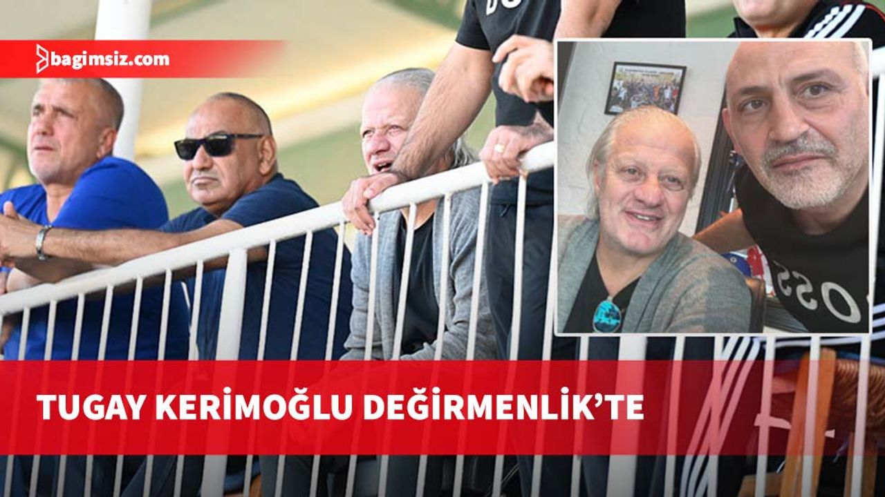 Tugay Kerimoğlu ile Sportif Direktörlük konusunda anlaşma sağladı