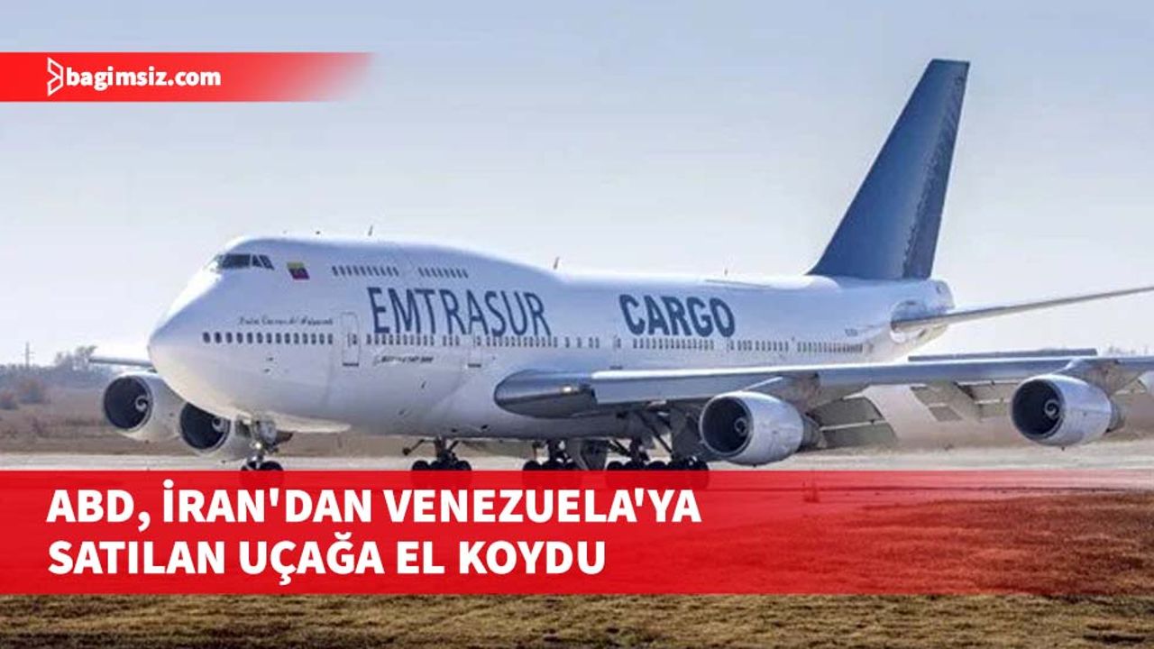 ABD, İran'dan Venezuela'ya satılan uçağa el koydu