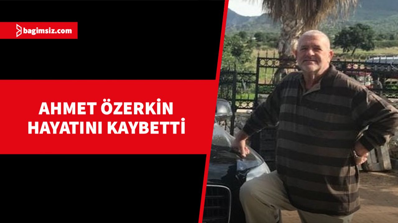 DP Küçük Erenköy Örgüt Başkanı yaşamını yitirdi