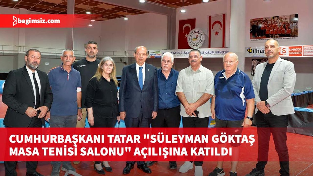 Cumhurbaşkanı Tatar "Süleyman Göktaş Masa Tenisi Salonu" açılışına katıldı