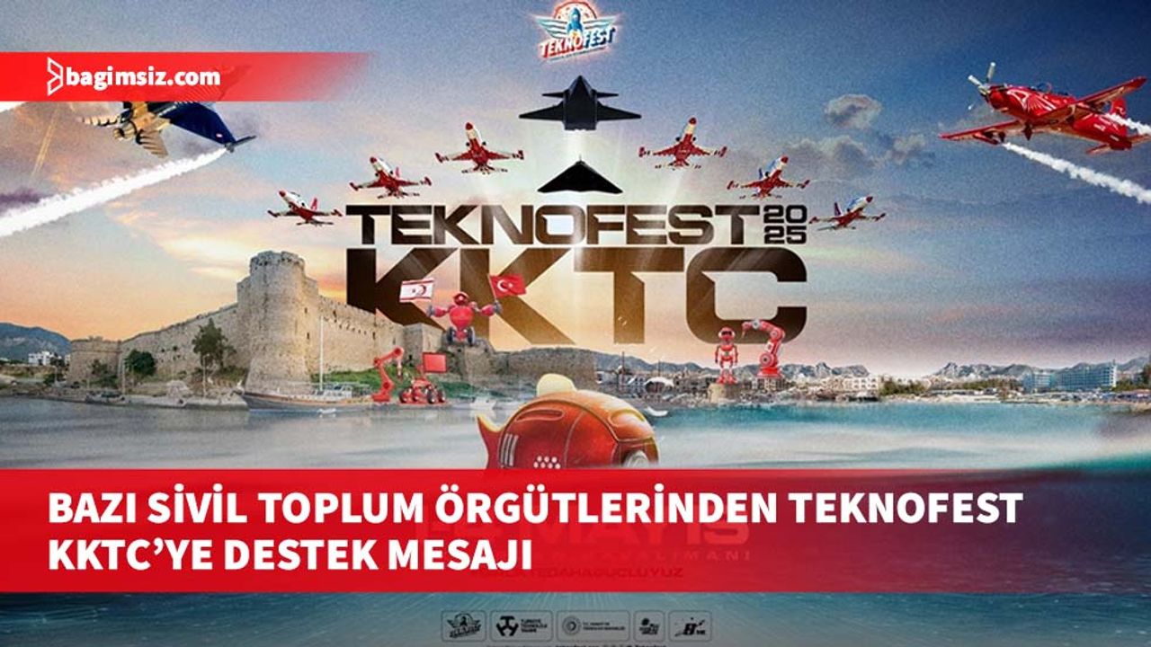 Bazı sivil toplum örgütlerinden TEKNOFEST KKTC’ye destek mesajı