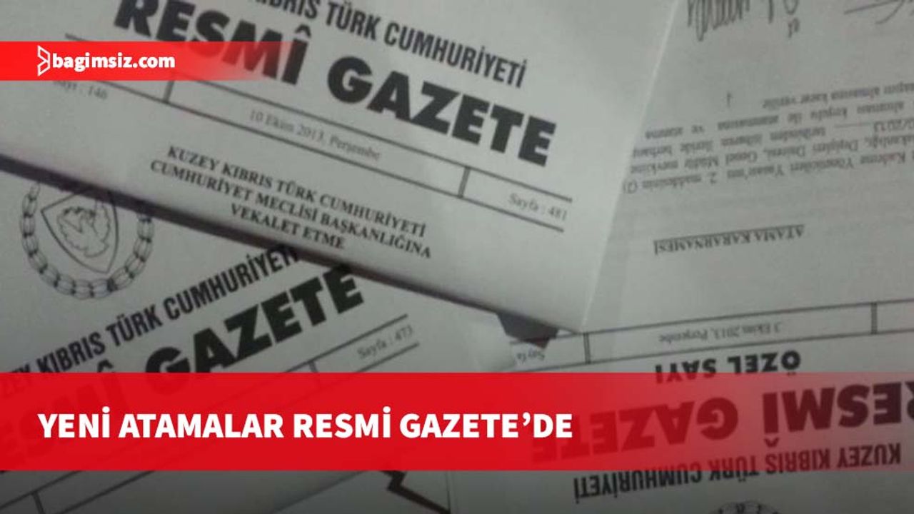 Yeni atamalar Resmi Gazete’de