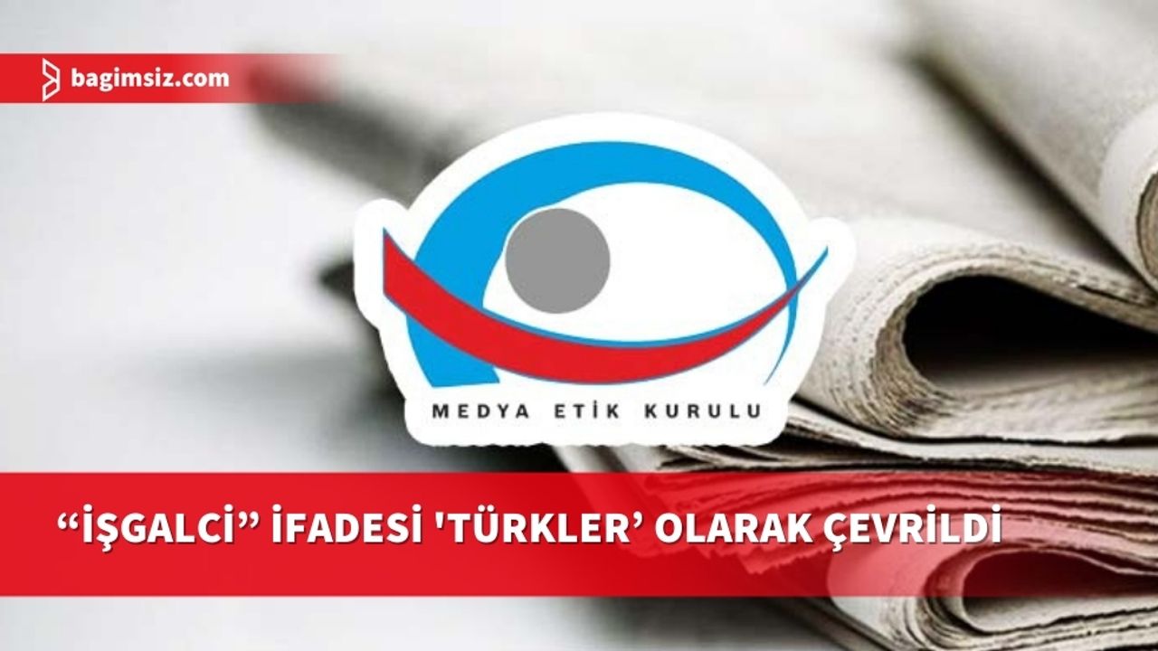 TAK’ın “İşgalci” Çevirisine Medya Etik Kurulu Müdahale Etti