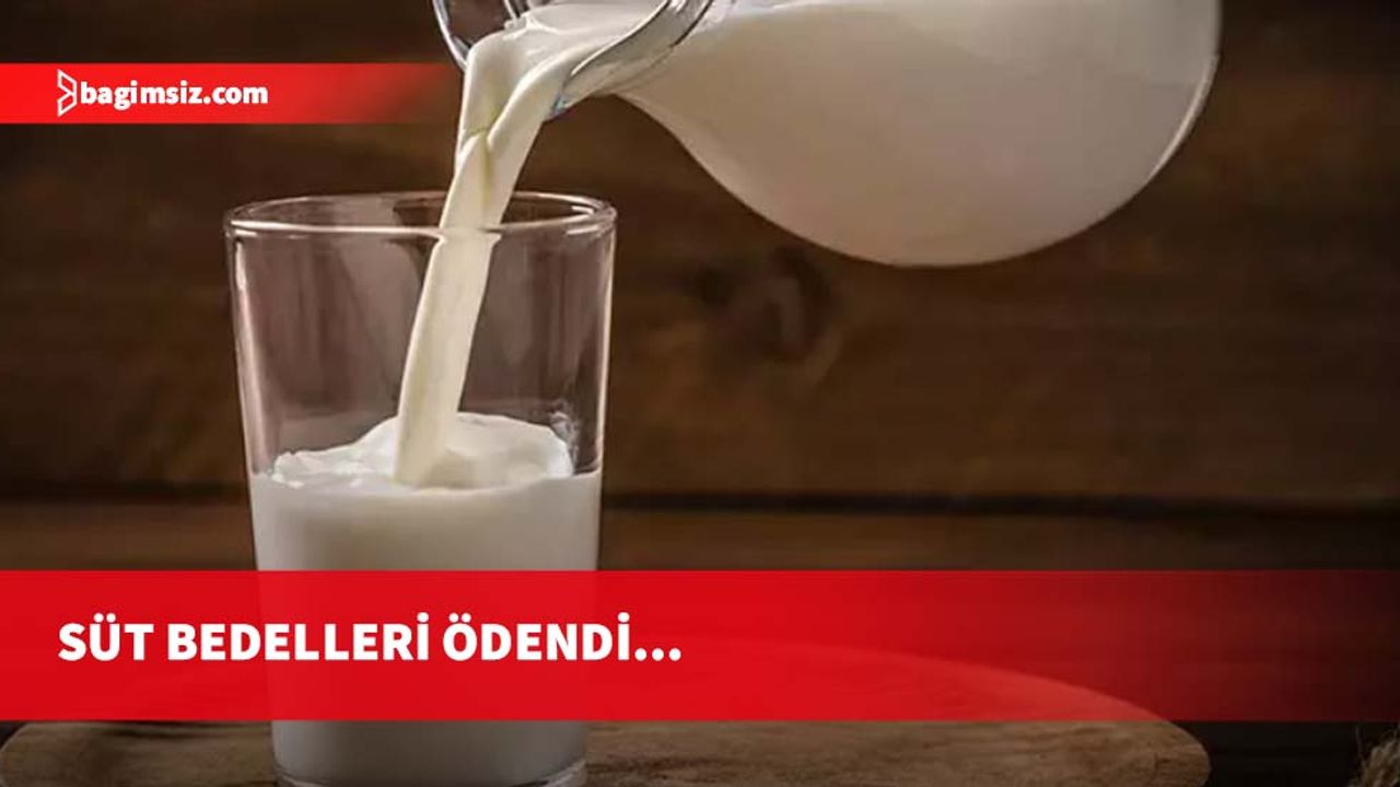 Süt bedelleri ödendi...