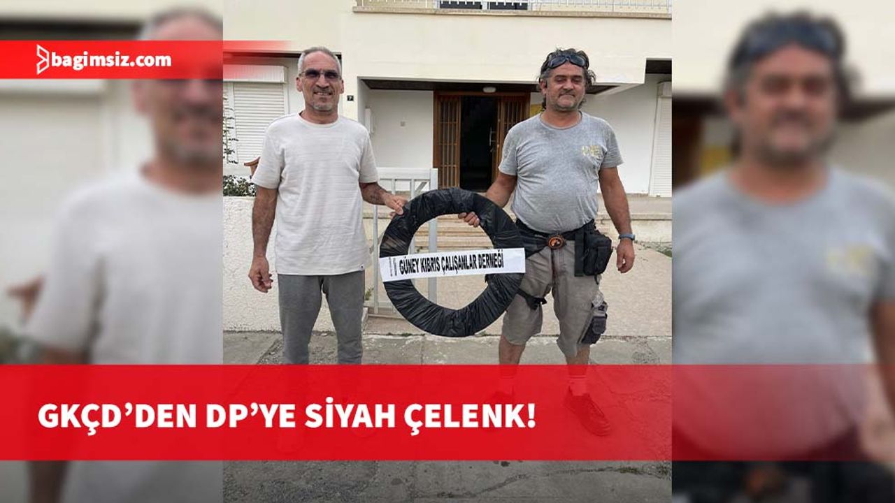 GKÇD’den DP’ye siyah çelenk!