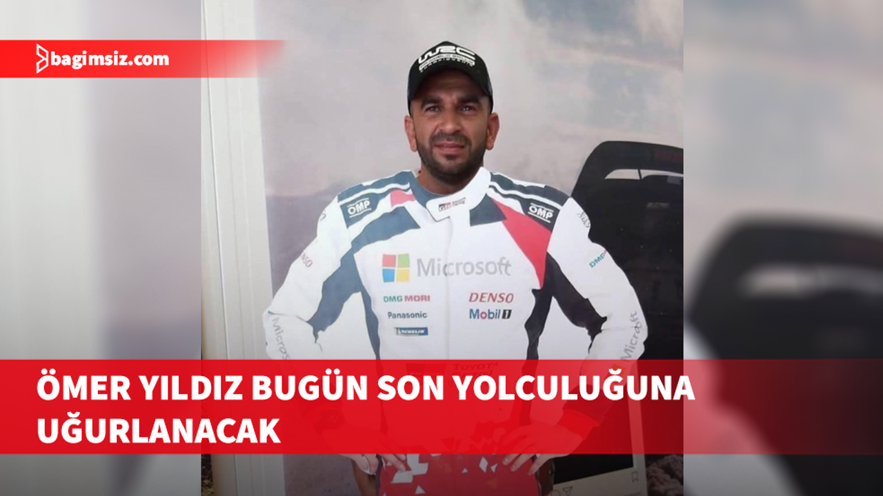 Rallici Ömer Yıldız bugün son yolculuğuna uğurlanacak...