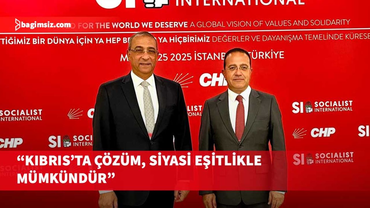 Şahali ve Toros, İstanbul’da Sosyalist Enternasyonal Konsey Toplantısı'na katıldı