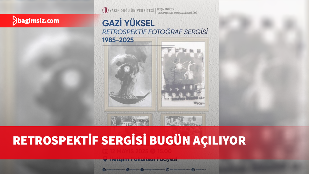 Gazi Yüksel’in retrospektif sergisi bugün YDÜ iletişim Fakültesi’nde açılacak