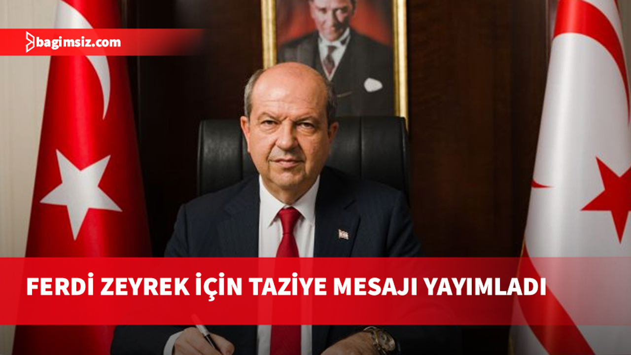 Cumhurbaşkanı Tatar, Ferdi Zeyrek için taziye mesajı yayımladı