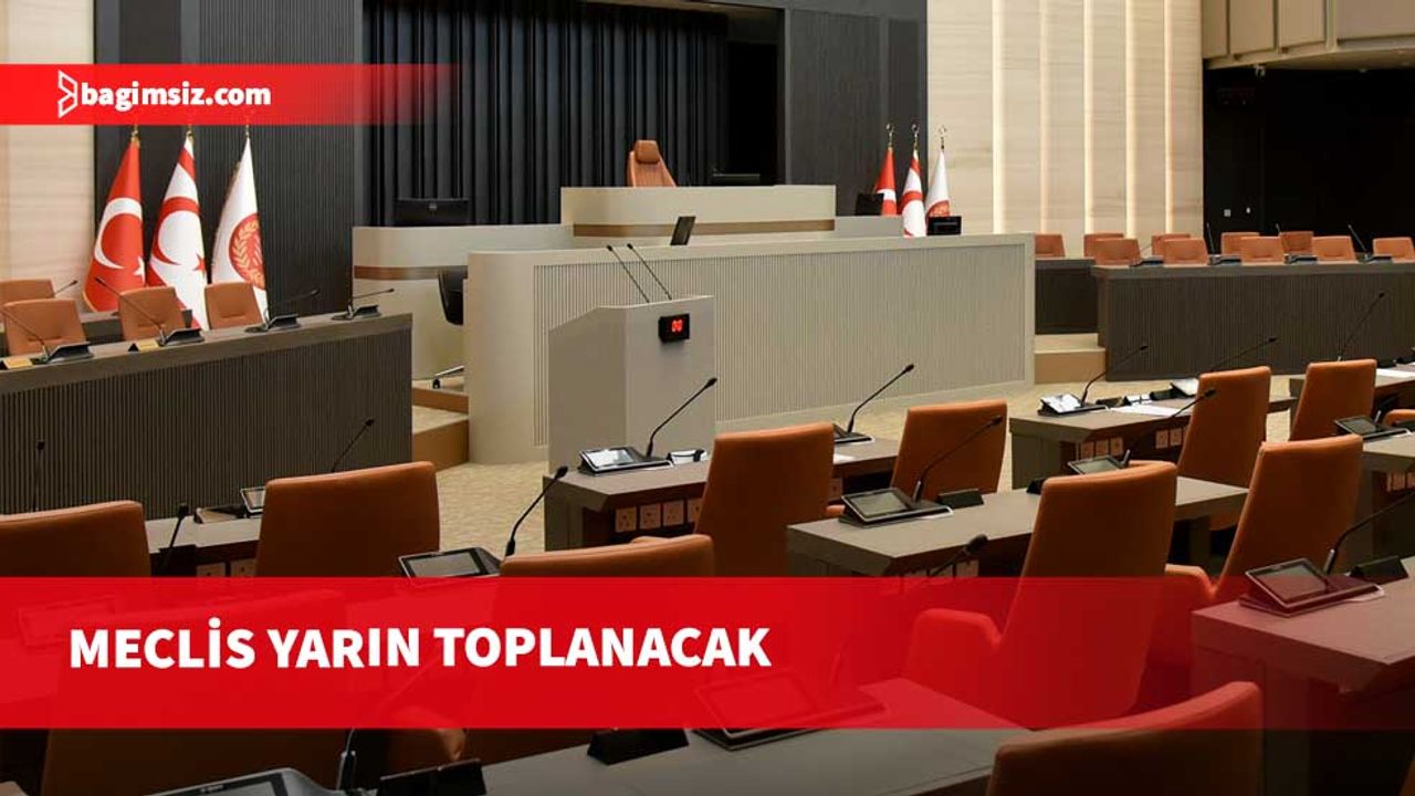 Meclis yarın toplanacak… Genel Kurul'un gündeminde üç yasa tasarısı var