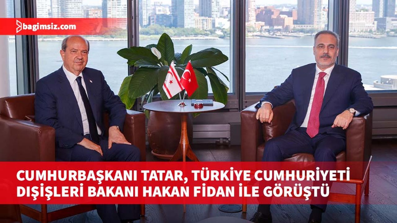 Cumhurbaşkanı Tatar, Türkiye Cumhuriyeti Dışişleri Bakanı Hakan Fidan ile görüştü