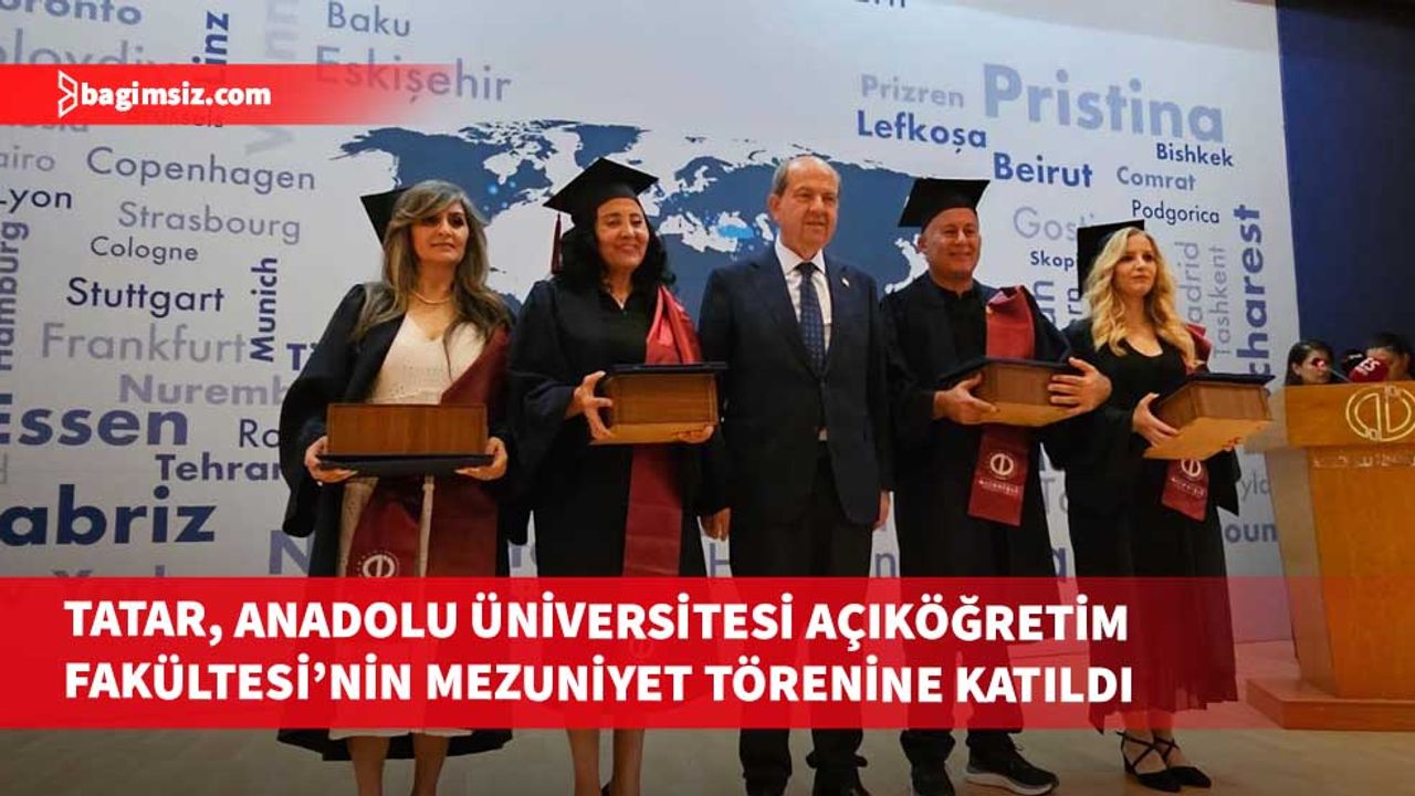 Cumhurbaşkanı Ersin Tatar, Anadolu Üniversitesi Açıköğretim Fakültesi’nin mezuniyet törenine katıldı