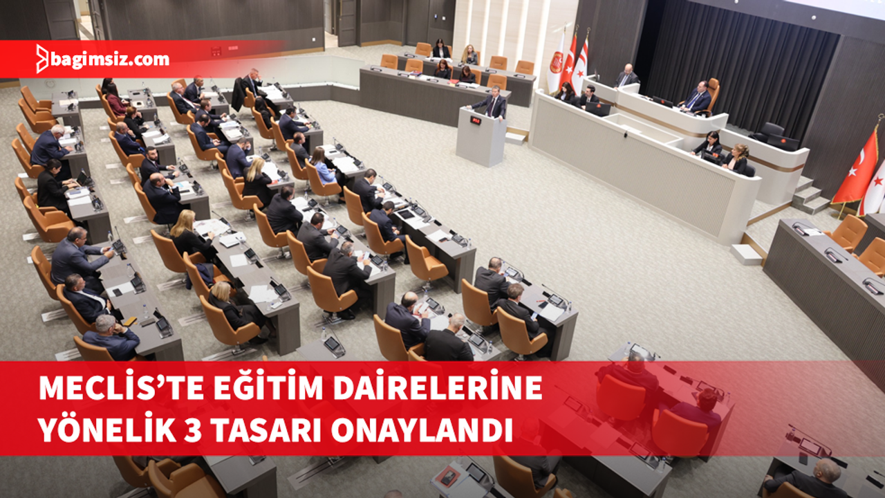 İlk, orta ve mesleki teknikle ilgili dairlerin yasa tasarıları Meclis'te onaylandı