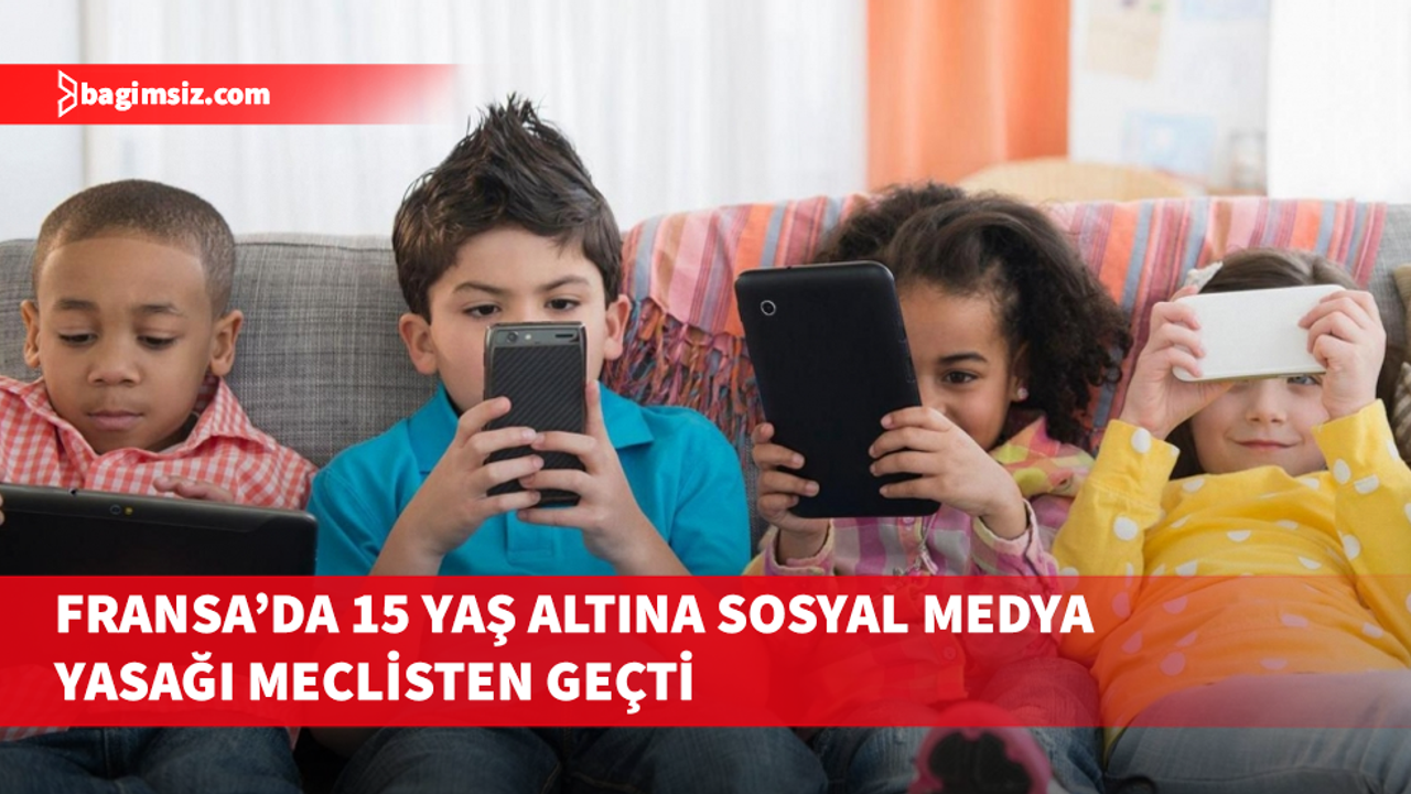 Fransa’da 15 yaş altına sosyal medya yasağı meclisten geçti