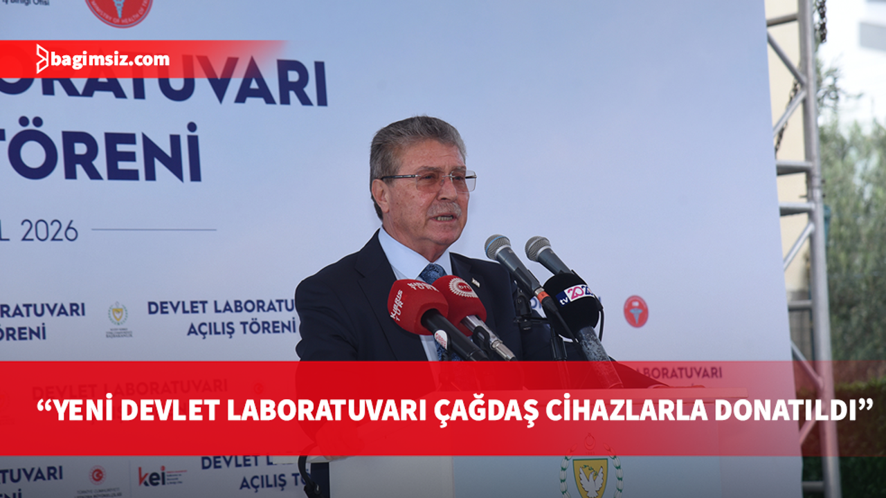 Başbakan Üstel: Yeni Devlet Laboratuvarı çağdaş cihazlarla donatıldı