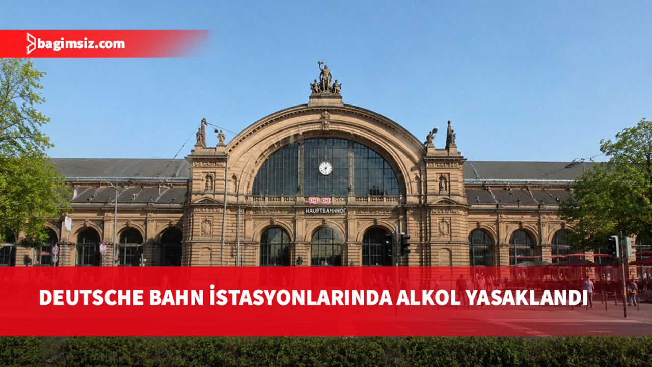 Deutsche Bahn istasyonlarında alkol dönemi kapandı: Peronlarda içmek artık yasak