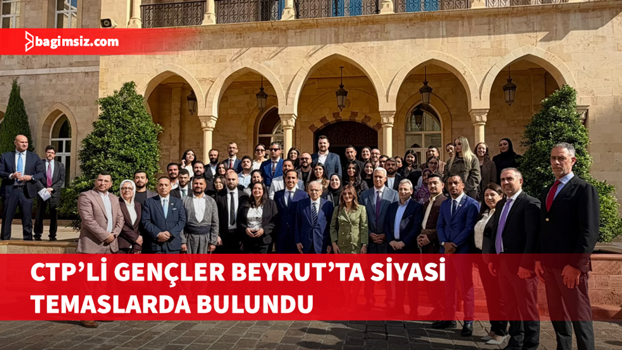 CTP Gençlik Örgütü’nden Lübnan’da üst düzey siyasi temaslar