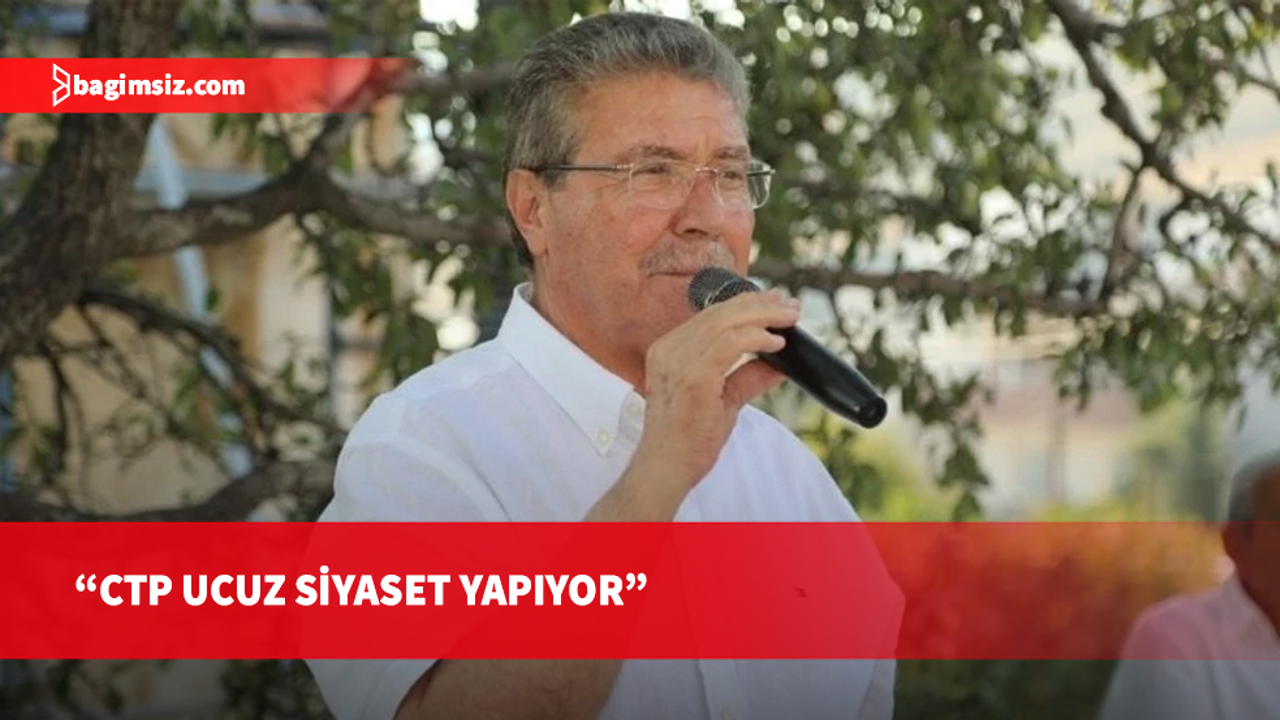 Üstel: CTP ucuz siyaset yapıyor