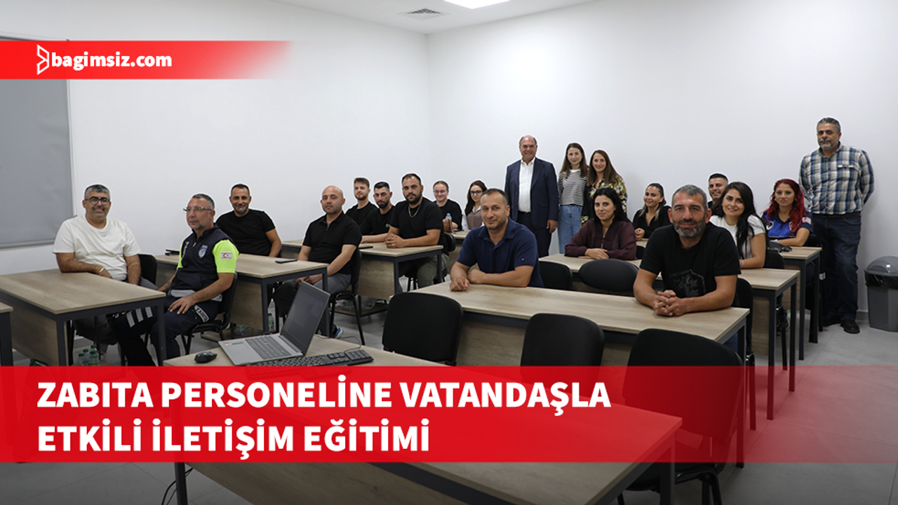 Değirmenlik Akıncılar Belediyesi zabıta birimi personeline “Vatandaş Deneyimi ve İletişim” eğitimi verildi