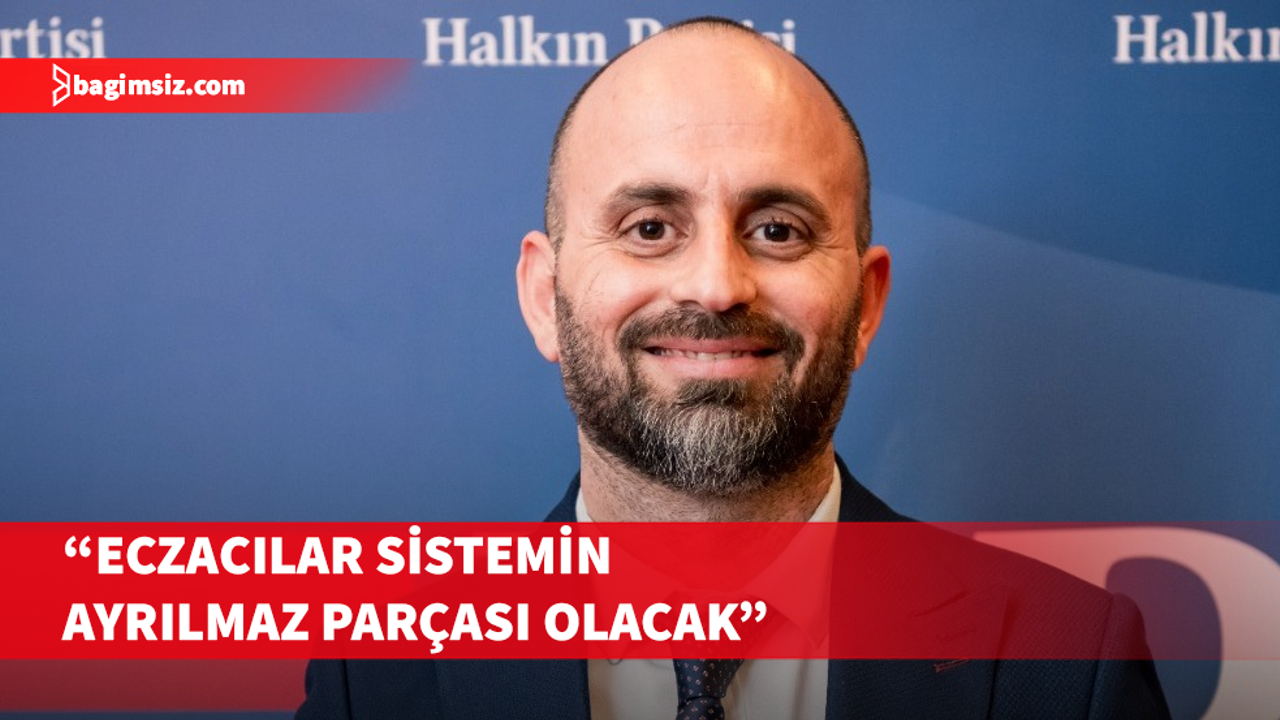 Akbaşak: Eczacılar genel sağlık sistemi’ne etkin biçimde dahil edilecek
