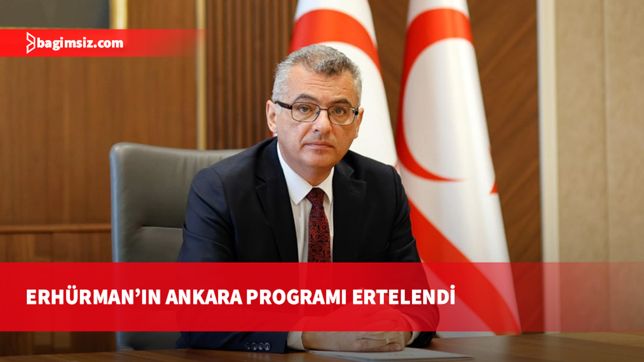 Cumhurbaşkanı Erhürman’ın Ankara programı ertelendi
