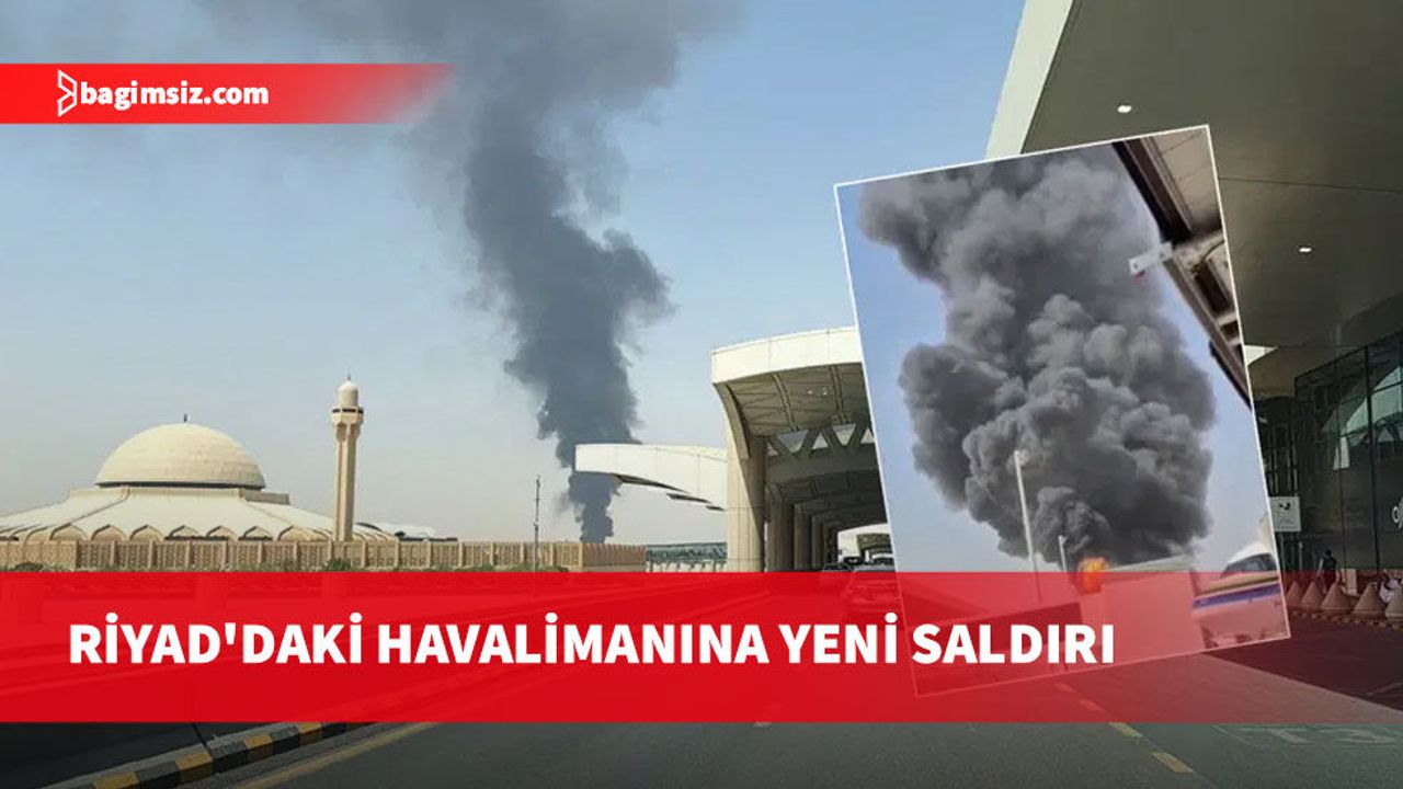 Riyad'daki havalimanına yeni saldırı meydana geldi: Husiler saldırıları üstlendi, yeni tehditler savurdu