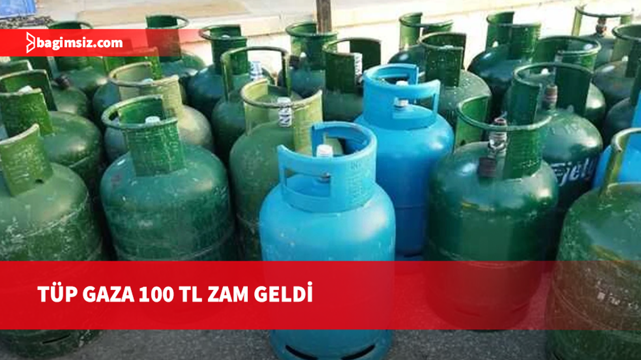 Tüp gaza 100 TL zam: 10 kiloluk ev tipi tüp 900 TL oldu