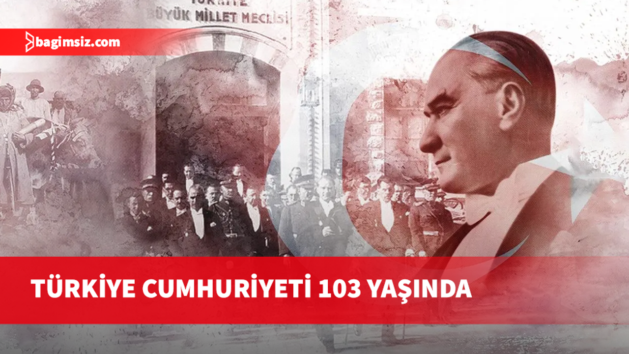 Bugün 29 Ekim: Türkiye Cumhuriyeti 103 yaşında