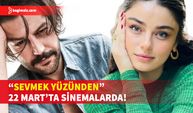 "Sevmek Yüzünden" filminin fragmanı yayınlandı...