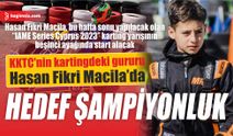 KKTC’nin kartingdeki gururu Hasan Fikri Macila, bu hafta sonu yapılacak olan  “IAME Series Cyprus 2023” karting yarışının beşinci ayağında start alacak