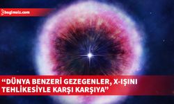 NASA araştırması: Dünya benzeri gezegenler, X-ışını tehlikesiyle karşı karşıya