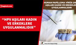 "HPV'nin en tehlikeli türleri tedavi edilmezse ileride kanser hastalıklarına yol açabilir"