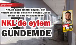 NKL'de çadır sınıflar dağıldı dün teslim edilmesi beklenen Yonpaş Lisesi binası ise hala inşaat halinde