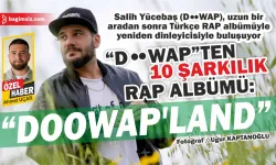 “D••WAP” mahlasını kullanan Salih Yücebaş, 10 şarkılık albümüyle yarından itibaren yeniden dinleyicisiyle buluşuyor