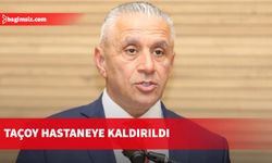 Çalışma ve Sosyal Güvenlik Bakanı Hasan Taçoy YDÜ Hastanesi'ne kaldırıldı