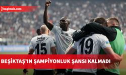 Beşiktaş matematiksel olarak şampiyonluk şansını yitirdi