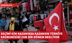 "Ne olursa olsun, Türkiye için çetin bir dönem olacak"