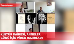 Kültür Dairesi, Anneler Günü için video hazırladı