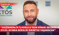 KTÖS Genel Sekreteri Burak Maviş, Değirmenlik İlkokulu'nun binasının yıkılıp yeniden yapılacağını kaydetti