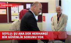 T.C. İçişleri Bakanı Soylu, seçimlere yönelik 600 binden fazla kişiyle önlem alındığını kaydetti