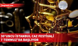 30’uncu İstanbul Caz Festivali 7 Temmuz’da başlıyor