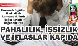 Toplumu pahalılık ve iflas bekliyor