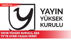 YYK, Ada TV’ye uyarı cezası verdi ve medya kuruluşlarına çağrı yaptı