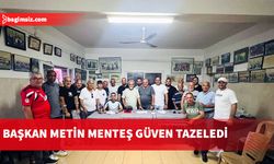 Başkan Metin Menteş güven tazeledi