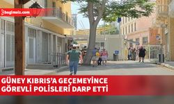 Güney Kıbrıs’a geçmesine izin verilmeyen 29 yaşındaki Türk, 3 Rum polisi darp etti