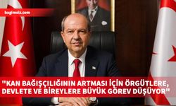 Cumhurbaşkanı Ersin Tatar, 14 Haziran Dünya Gönüllü Kan Bağışçıları Günü dolayısıyla mesaj yayımladı