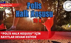 “Polis Haftası Kutlama Etkinlikleri” kapsamında yapılacak “Polis Halk Koşusu” için kayıtlar devam ediyor